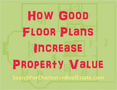 good floor plans increase property value